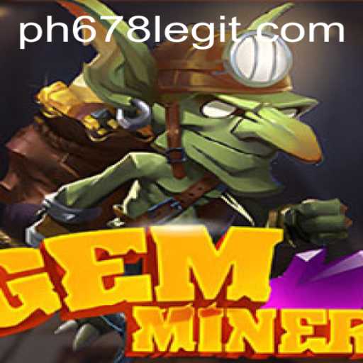 Exploring the World of GemMiner and the Legitimacy of PH678