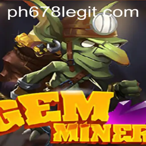 Exploring the World of GemMiner and the Legitimacy of PH678